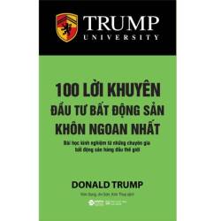 100 Lời Khuyên Đầu Tư Bất Động Sản Khôn Ngoan Nhất Donald Trump