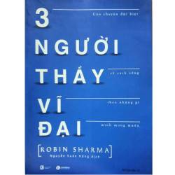 Ba người thầy vĩ đại Robin Sharma những bài học từ trường đời