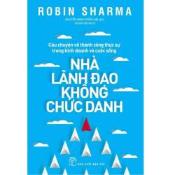 Nhà Lãnh Đạo Không Chức Danh Đánh Thức Nhà Lãnh Đạo Vĩ Đại