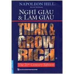 Nghĩ Giàu Và Làm Giàu Napoleon Hill Hành Trình Lập Chí Vĩ Đại