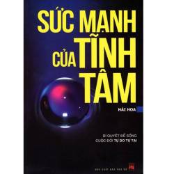 Sức mạnh của tĩnh tâm Học Cách Tĩnh Tâm Để sống an nhiên