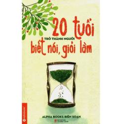 20 Tuổi Trở Thành Người Biết Nói Giỏi Làm khai phá kỹ năng tuổi 20