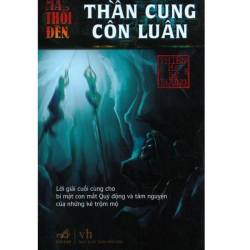 Thần cung Côn Luân tập 4 Ma thổi đèn khởi nguyên văn minh Thanh Tạng