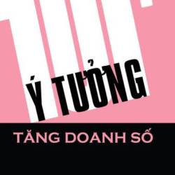 101+ ý tưởng tăng doanh số vào thời đại bùng nổ thông tin 4.0